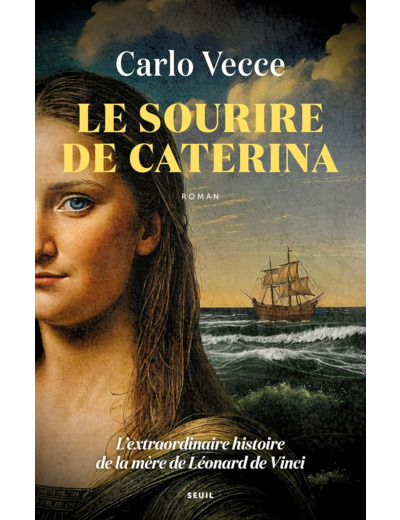 LE SOURIRE DE CATERINA - L'EXTRAORDINAIRE HISTOIRE DE LA MERE DE LEONARD DE VINCI