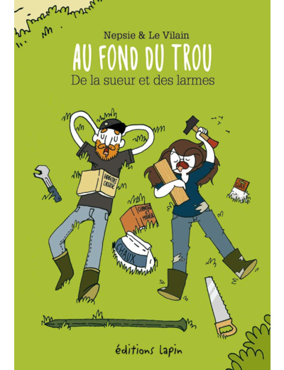 AU FOND DU TROU - DE LA SUEUR ET DES LARMES