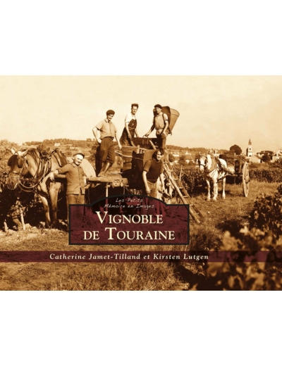 VIGNOBLE DE TOURAINE - LES PETITS MEMOIRE EN IMAGES