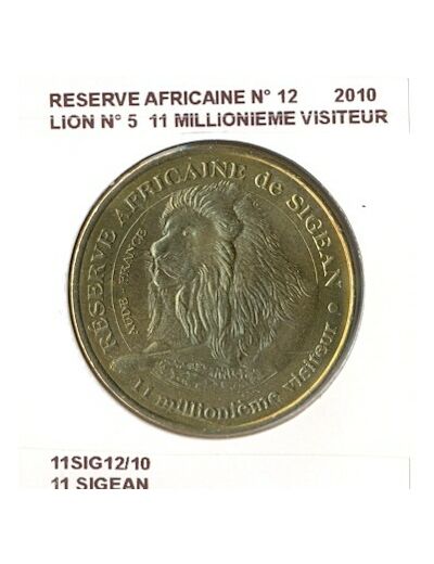 11 SIGEAN RESERVE AFRICAINE N12 LION N5 11 MILLIONIEME VISITEUR 2010 SUP-