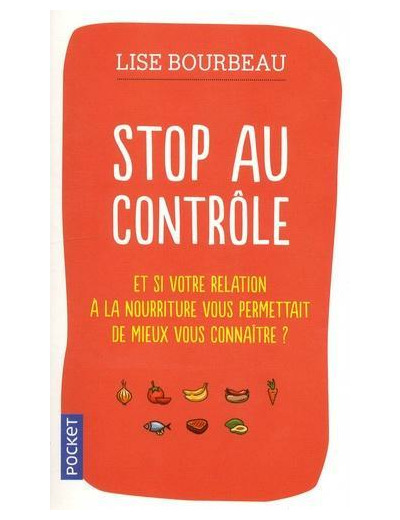 Stop au contrôle - Et si votre relation à la nourriture permettait de mieux vous connaître ?