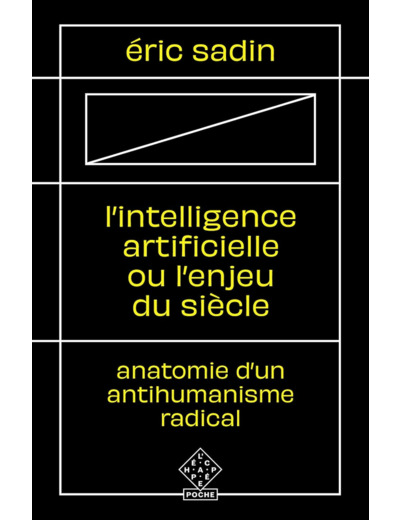 L' INTELLIGENCE ARTIFICIELLE OU L'ENJEU DU SIECLE - ANATOMIE D'UN ANTIHUMANISME RADICAL