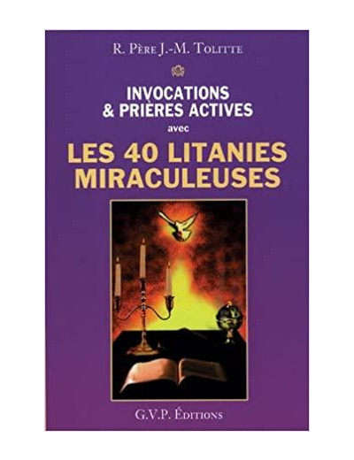 INVOCATION ET PRIERES ACTIVES AVEC LES 40 LITANIES MIRACULEUSES