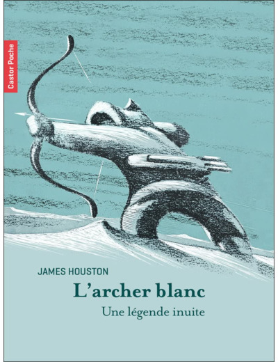 L'ARCHER BLANC - UNE LEGENDE INUITE