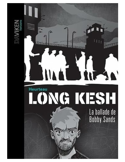 LONG KESH - LA BALLADE DE BOBBY SANDS