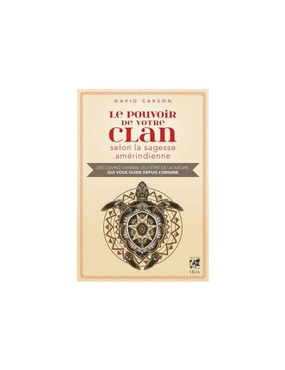 Le pouvoir de votre clan selon la sagesse amérindienne