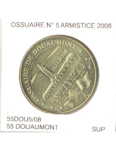 55 DOUAUMONT OSSUAIRE Numero 5 ARMISTICE 2008 SUP