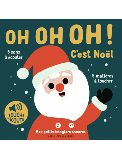 OH OH OH ! C'EST NOEL - 5 SONS A ECOUTER, 5 MATIERES A TOUCHER