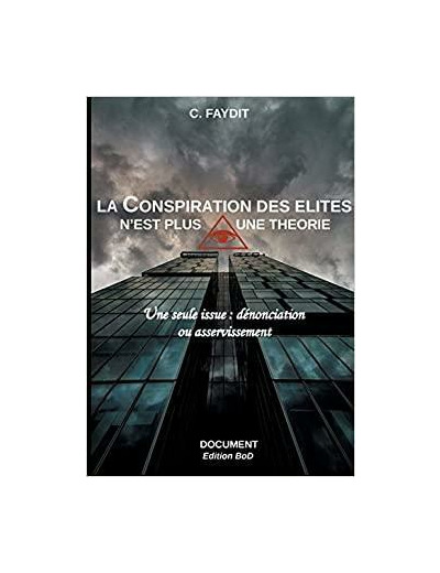 La conspiration des élites n'est plus une théorie - Une seule issue : dénonciation ou asservissement