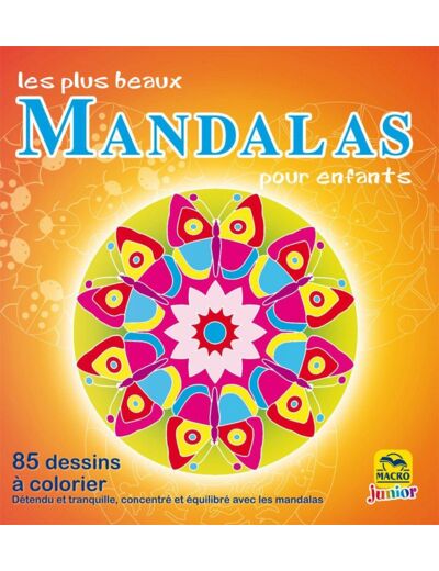 Les plus beaux mandalas pour enfants - 85 dessins à colorier