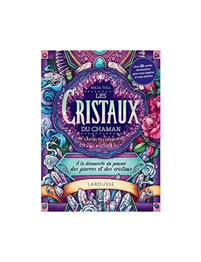 Les cristaux du chaman - A la découverte du pouvoir des pierres et des cristaux - Avec 36 cartes divinatoires pour vous inspirer et vous éclairer