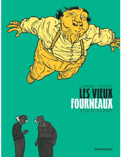 LES VIEUX FOURNEAUX - TOME 3 - CELUI QUI PART