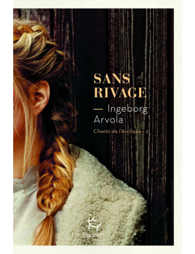 SANS RIVAGE - TOME 2 CHANT DE L'ARCTIQUE - VOL02