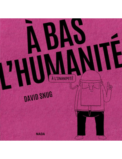 A BAS LHUMANITE - A L'UNANIMITE