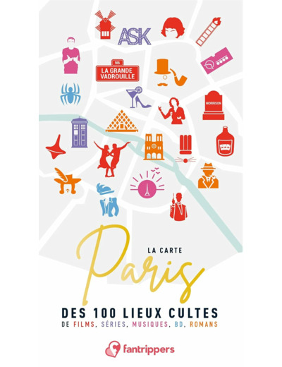 LA CARTE PARIS DES 100 LIEUX CULTES DE FILMS, SERIES, MUSIQUES, BD, ROMANS