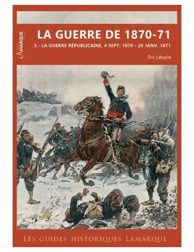 La guerre de 1870-1871 - 3 La guerre Républicaine