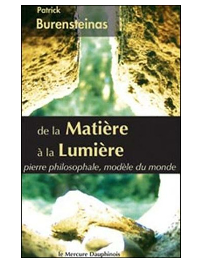 De la matière à la Lumière - Pierre philosophale, modèle du monde