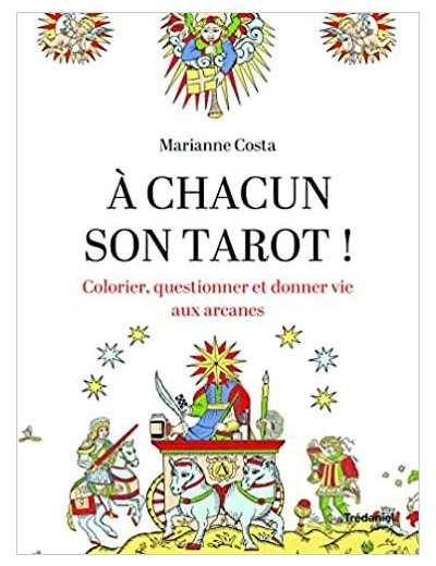 A chacun son tarot. Colorier, questionner et donner vie aux arcanes