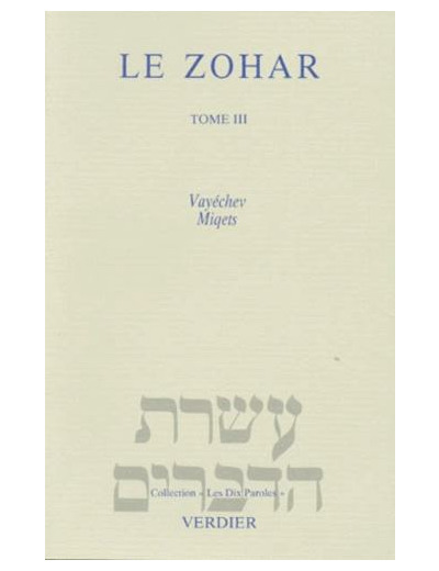 Le Zohar. Tome 3, Vayéchev, Miqets