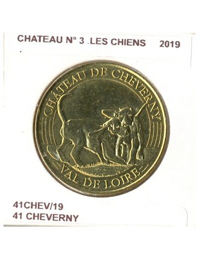 41 CHEVERNY CHATEAU VAL DE LOIRE Numero 3 LES CHIENS 2019 SUP