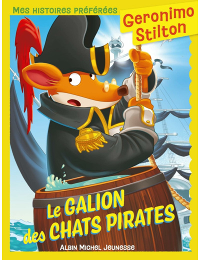 GERONIMO STILTON - MES HISTOIRES PREFEREES - LE GALION DES CHATS PIRATES (ED.2025)