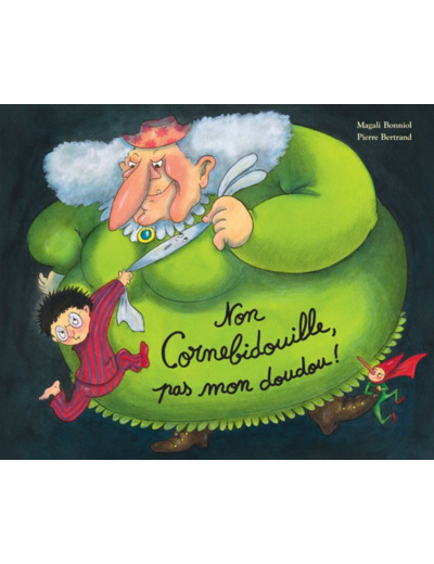 CORNEBIDOUILLE - T05 - NON CORNEBIDOUILLE, PAS MON DOUDOU !