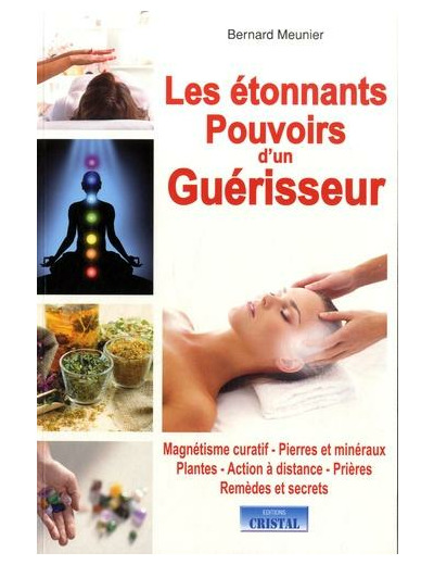 Les étonnants pouvoirs d'un guérisseur