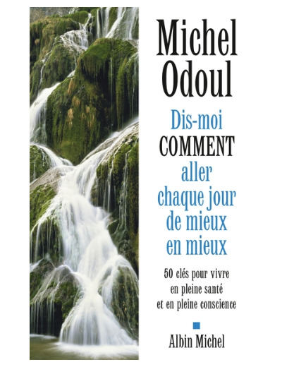 Dis-moi comment aller chaque jour de mieux en mieux