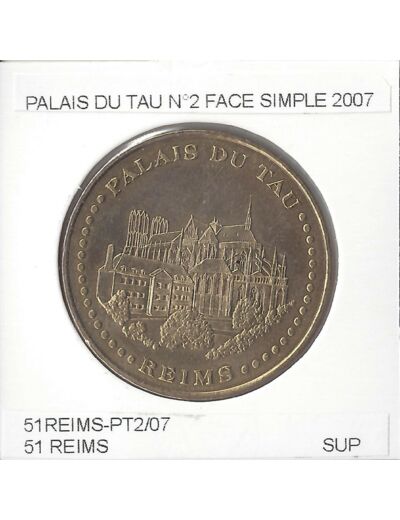 51 REIMS PALAIS DU TAU Numero 2 FACE SIMPLE 2007 SUP