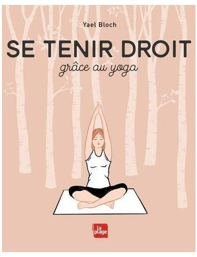 Se tenir droit - Grâce au yoga