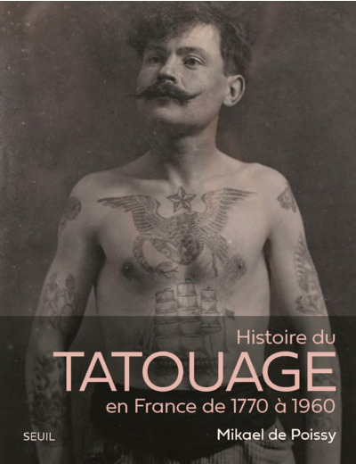 HISTOIRE DU TATOUAGE EN FRANCE - 1770-1960