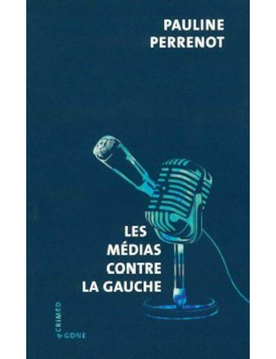 LES MEDIAS CONTRE LA GAUCHE