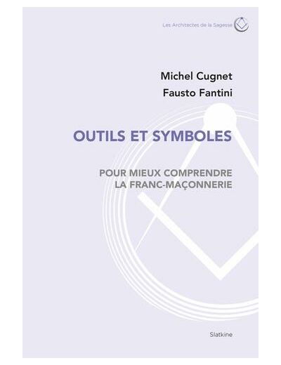 Outils et symboles pour mieux comprendre la franc-maçonnerie