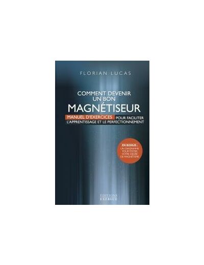 Comment devenir un bon magnétiseur ?