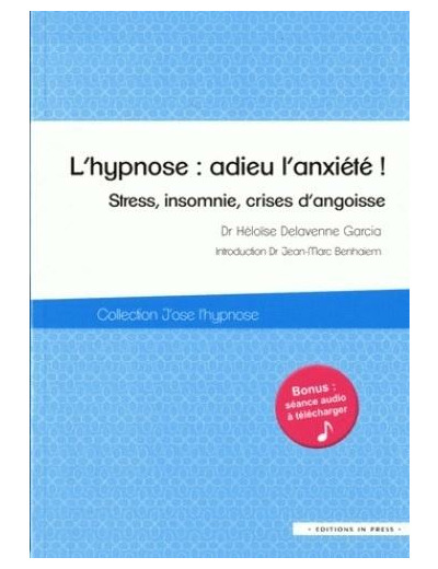 L'hypnose : adieu l'anxiété !