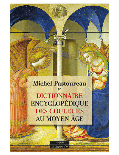 Dictionnaire encyclopédique des couleurs au Moyen Âge par Michel Pastoureau