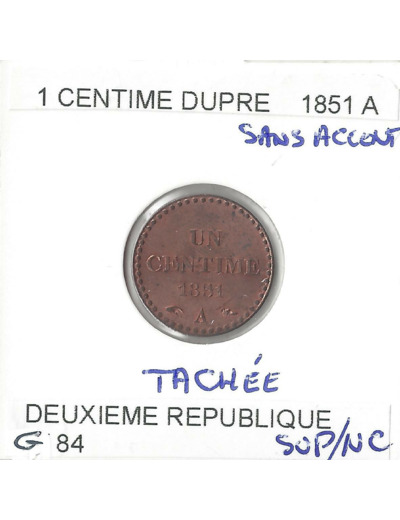 FRANCE 1 CENTIME DUPRE 1851 A Tachee SUP/NC