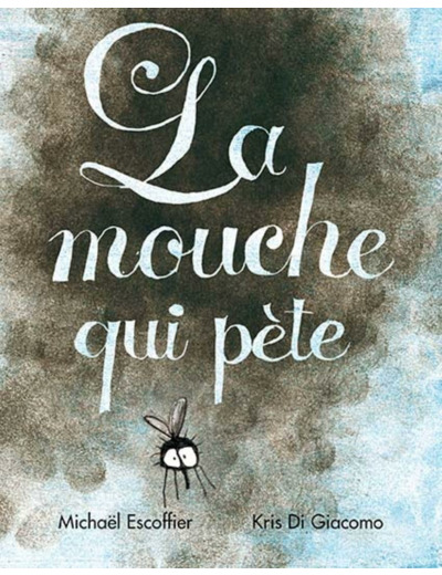 LA MOUCHE QUI PETE