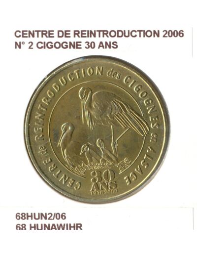 68 HUNAWIHR CENTRE DE REINTRODUCTION N2 CIGOGNE 30 ANS 2006 SUP-