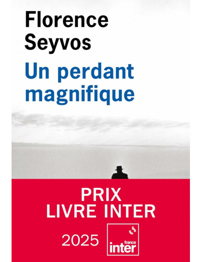 UN PERDANT MAGNIFIQUE (PRIX LIVRE INTER 2025)