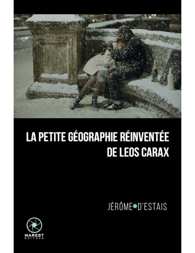 LA PETITE GEOGRAPHIE REINVENTEE DE LEOS CARAX