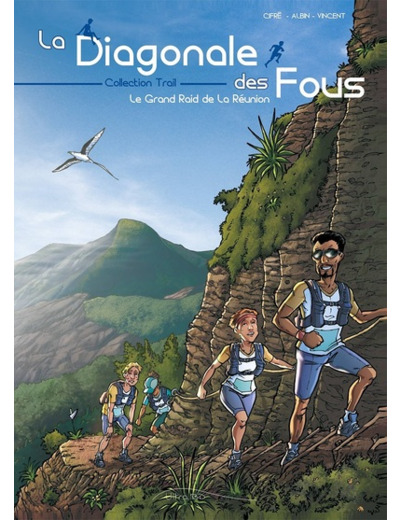 La Diagonale des fous: Le Grand Raid de la Réunion