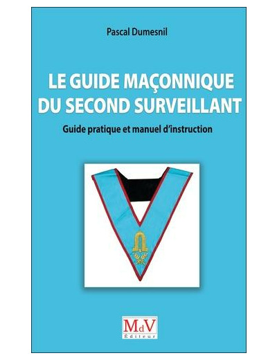 Le guide maçonnique du second surveillant