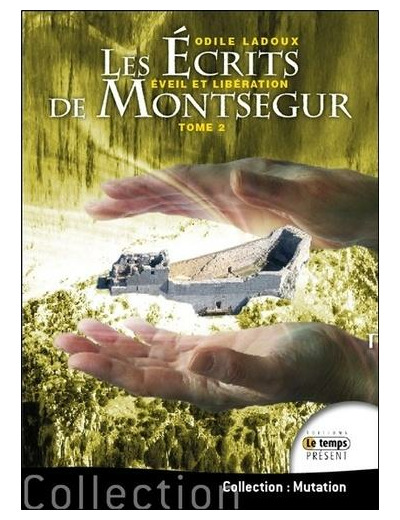 Les écrits de Montségur - Tome 2, Eveil et libération