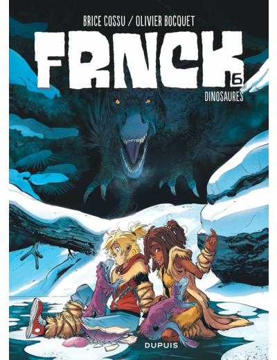 FRNCK - TOME 6 - DINOSAURES