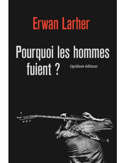 POURQUOI LES HOMMES FUIENT ?
