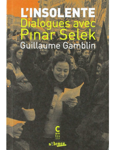 L'INSOLENTE (POCHE) - DIALOGUES AVEC PINAR SELEK