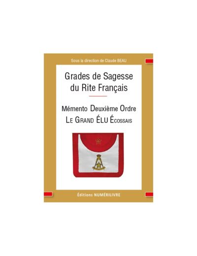 Grades de Sagesse du RF - Mémento Deuxième Ordre - Le Grand Elu Ecossais