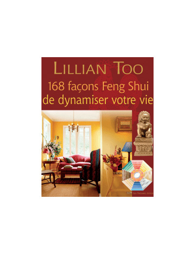 168 façons Feng-Shui de dynamiser votre vie