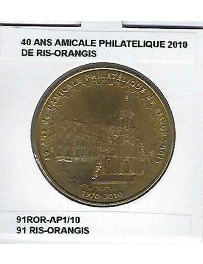 91 RIS ORANGIS 40 ANS AMICALE PHILATELIQUE 2010 SUP